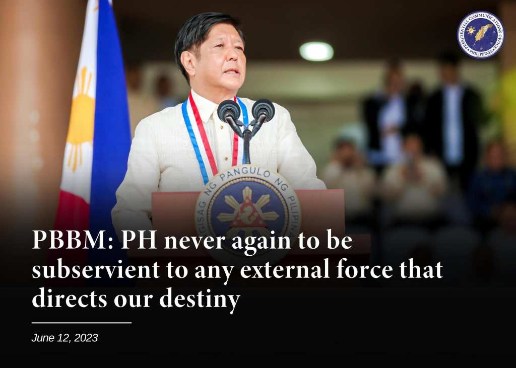 PBBM: PH NEVER AGAIN TO BE SUBSERVIENT TO ANY EXTERNAL FORCE THAT DIRECTS OUR&nbsp;DESTINY